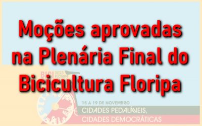 Conheça as Moções aprovadas no Bicicultura Floripa